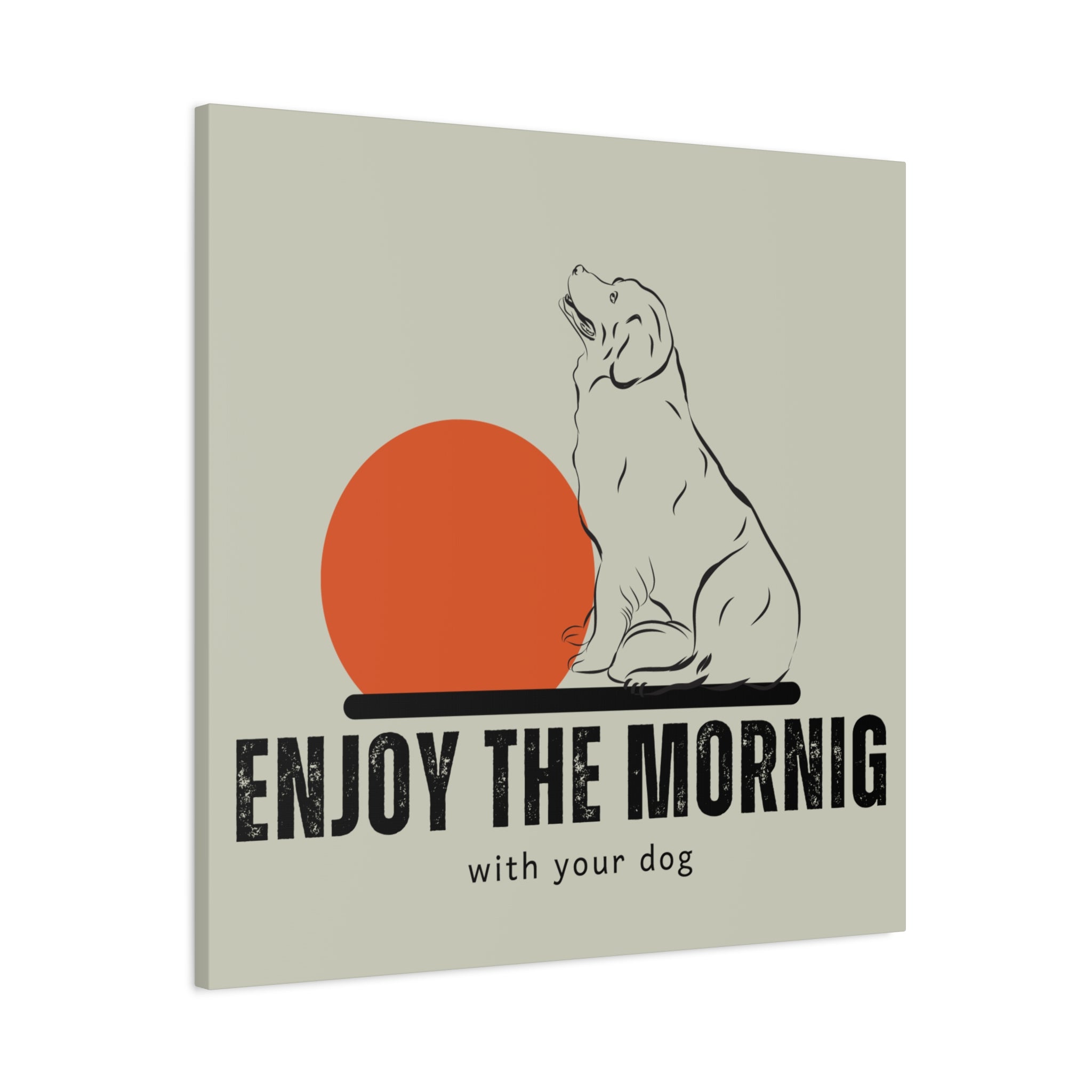 Enjoy the Morning with Your Dog Canvas