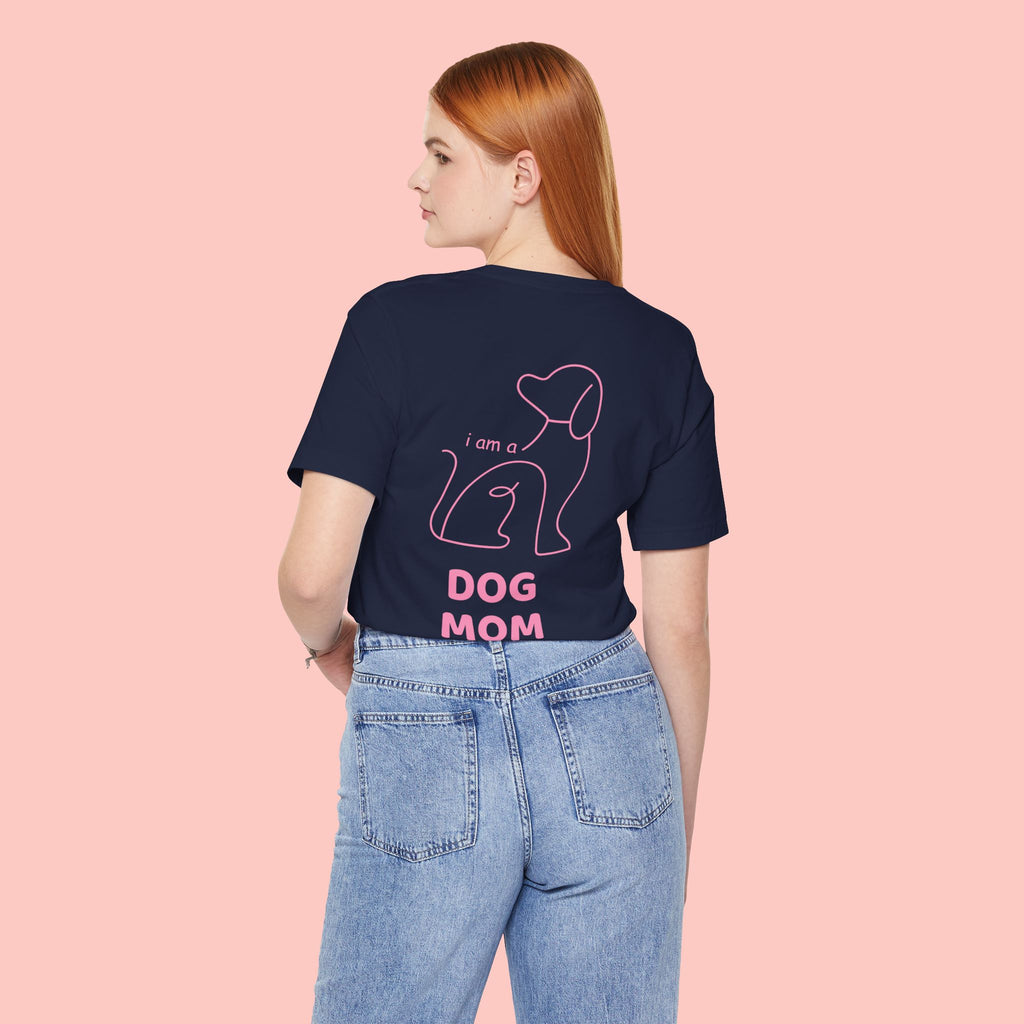 Dog Mom T-Shirt — I Am a Dog Mom Graphic Tee