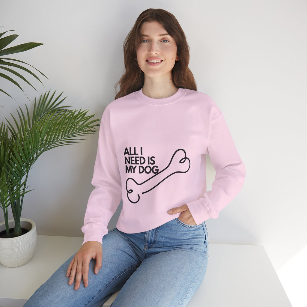 All I Need Is My Dog Sweatshirt — Cozy Dog Lover Crewneck