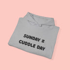 Cuddle Day Hoodie — “Sunday = Cuddle Day” Cozy Pullover