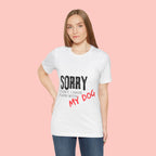 Dog Lover T-Shirt — "Sorry I Can't, I Have Plans With My Dog" Graphic Tee