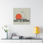 Enjoy the Morning with Your Dog Canvas
