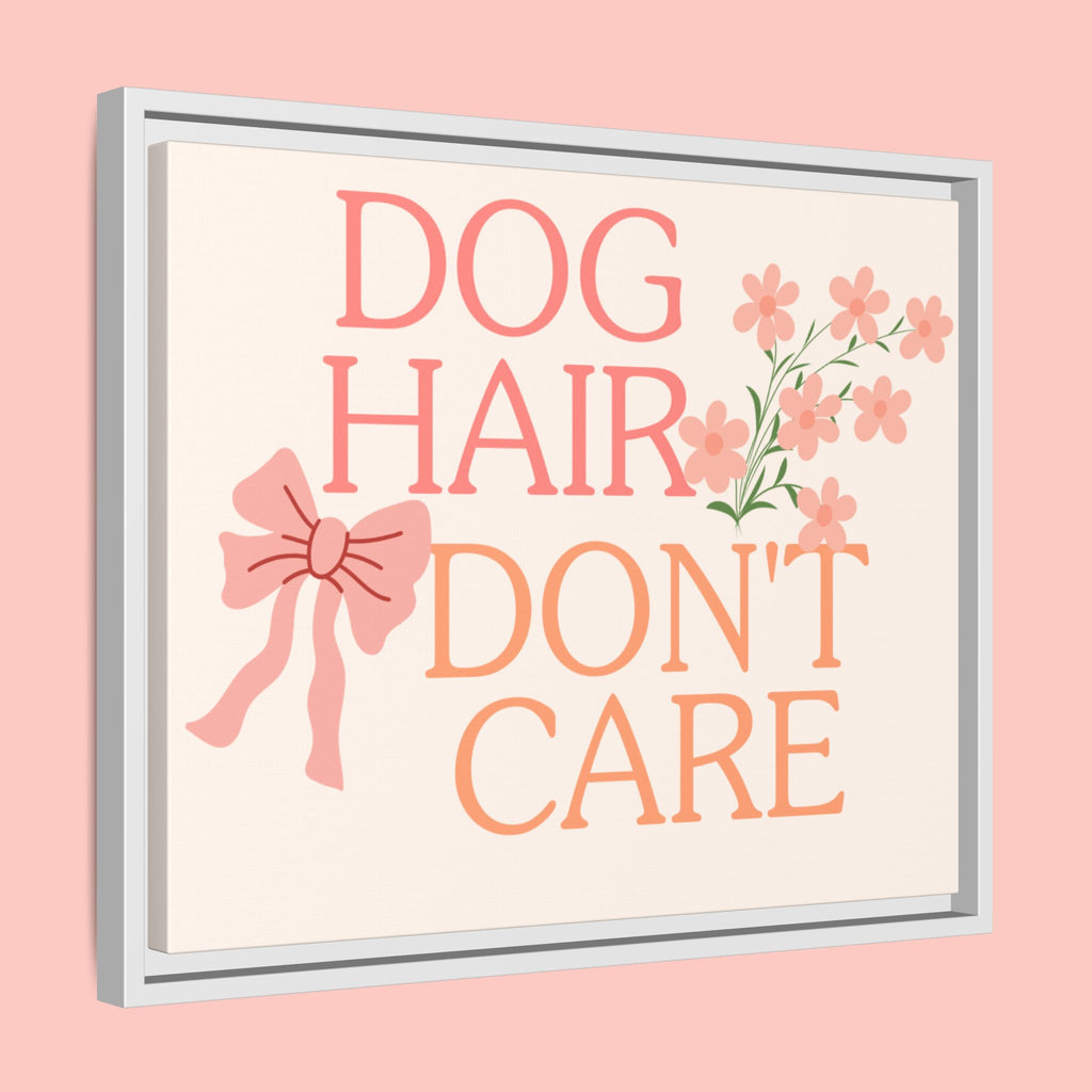 Dog Hair Don’t Care Framed Canvas Print