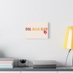 Dog Mom Club Canvas Wall Art — Matte Stretched 1.25"