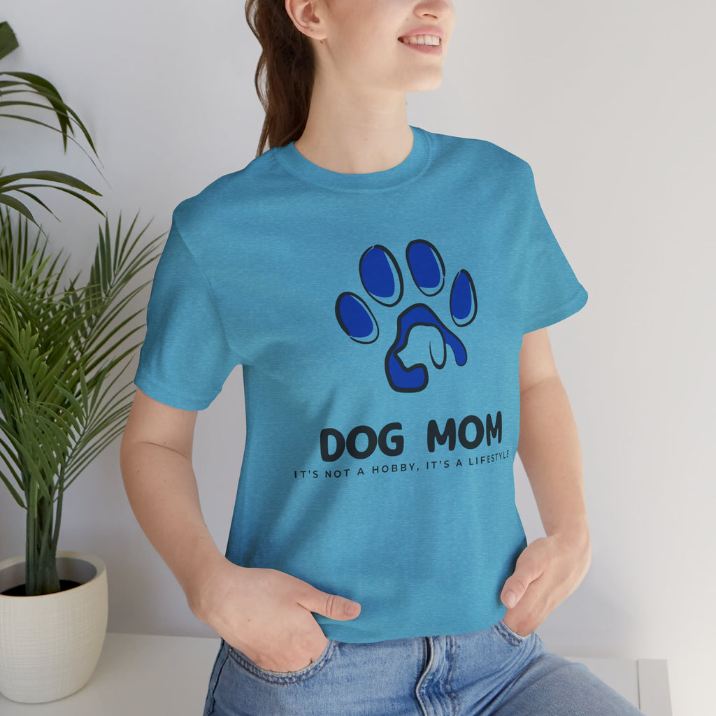 Dog Mom T-Shirt – Blue Paw Graphic "Dog Mom: It's Not a Hobby, It's a Lifestyle"