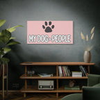 My Dog > People Canvas Wall Art — Paw Print Pet Lover Decor