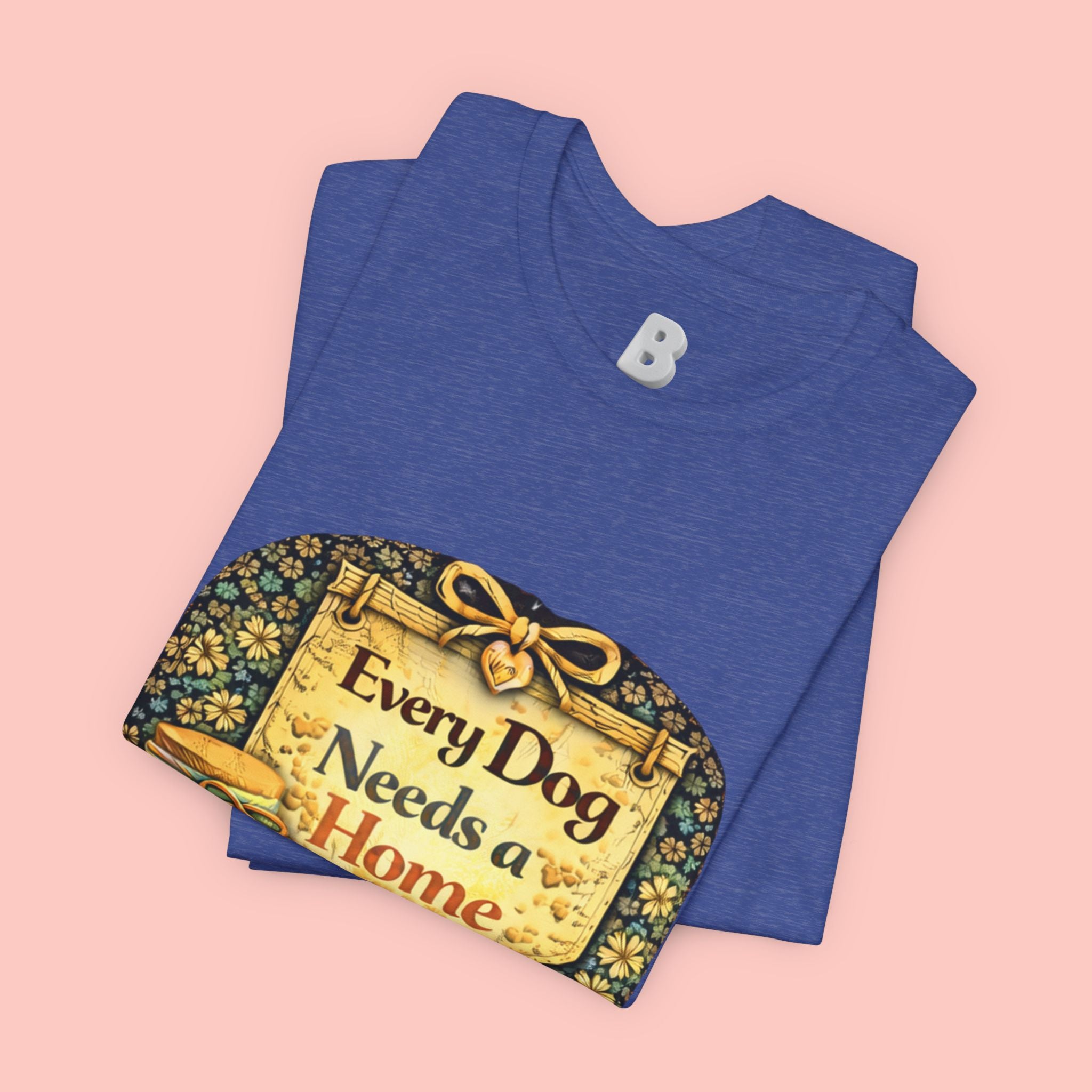 Dog Rescue Tee — "Every Dog Needs a Home" Shelter Support T-Shirt