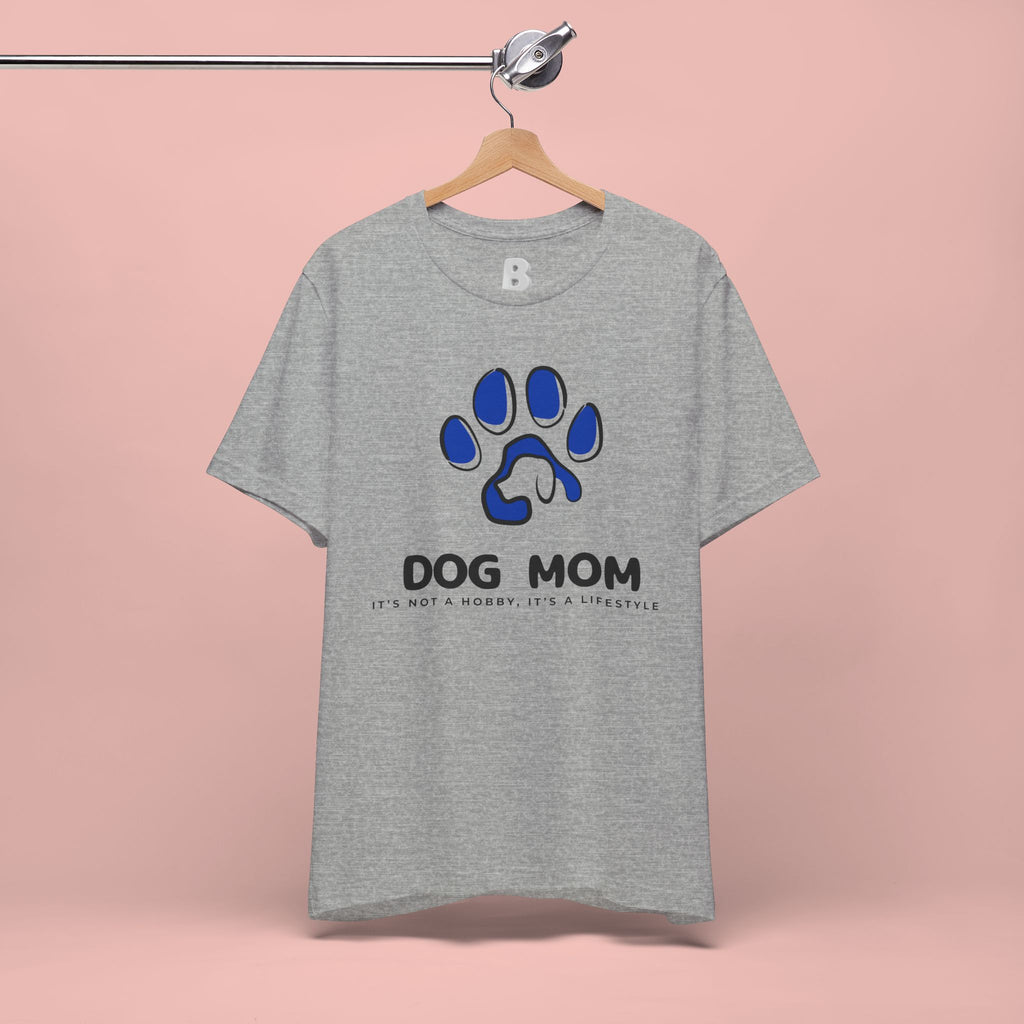 Dog Mom T-Shirt – Blue Paw Graphic "Dog Mom: It's Not a Hobby, It's a Lifestyle"