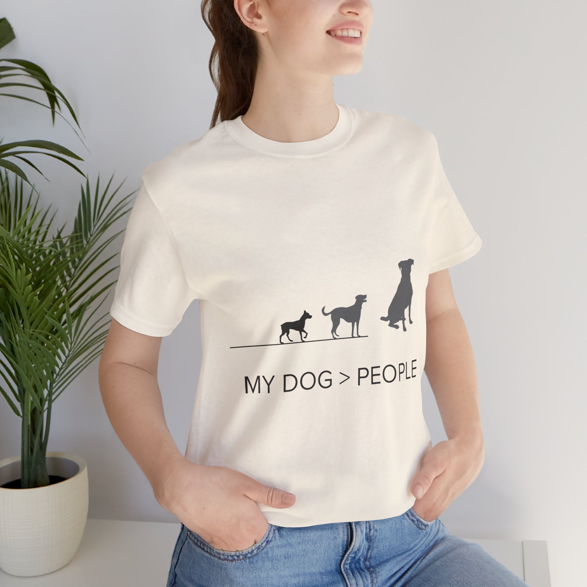 My Dog > People T-Shirt — Funny Dog Lover Tee