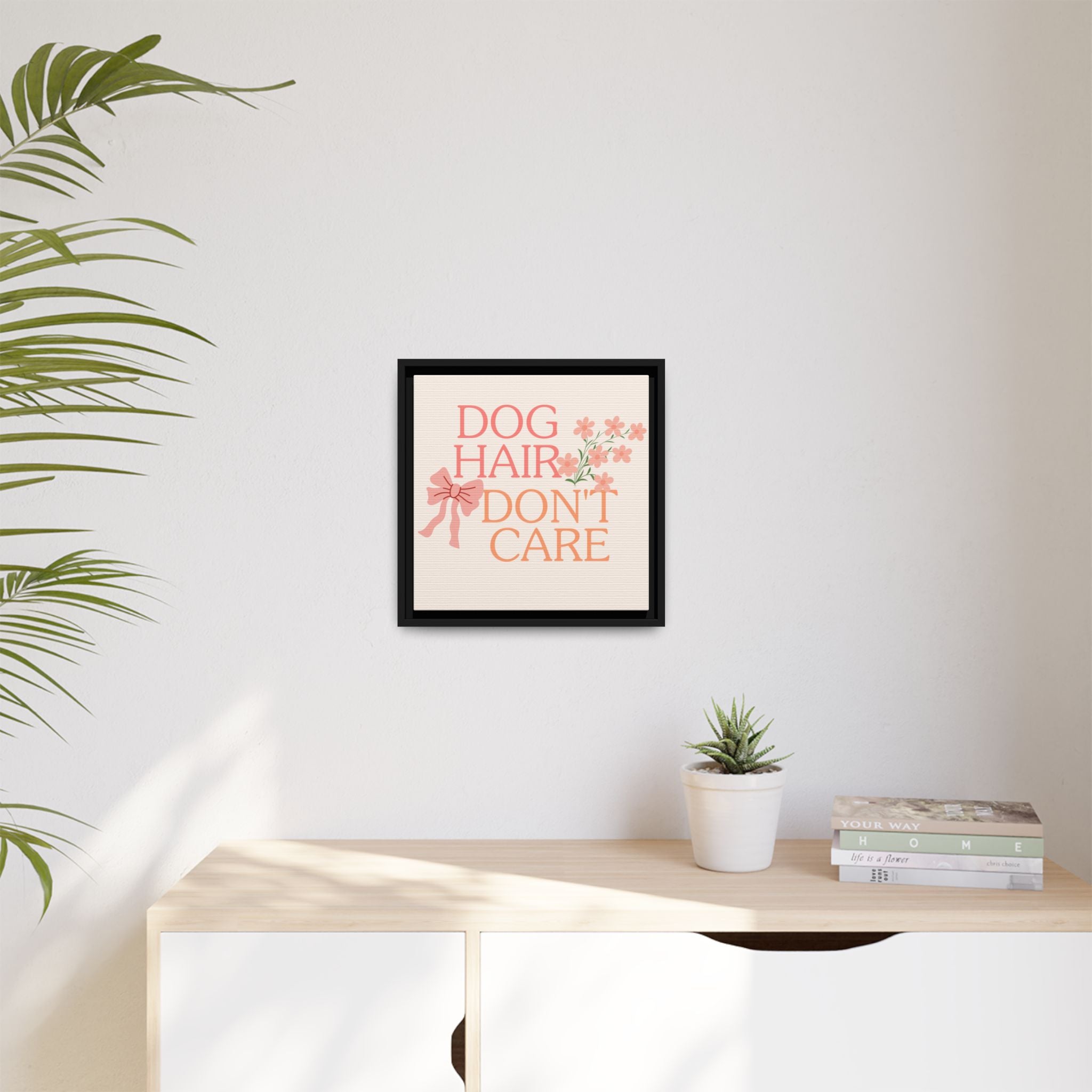 Dog Hair Don’t Care Framed Canvas Print