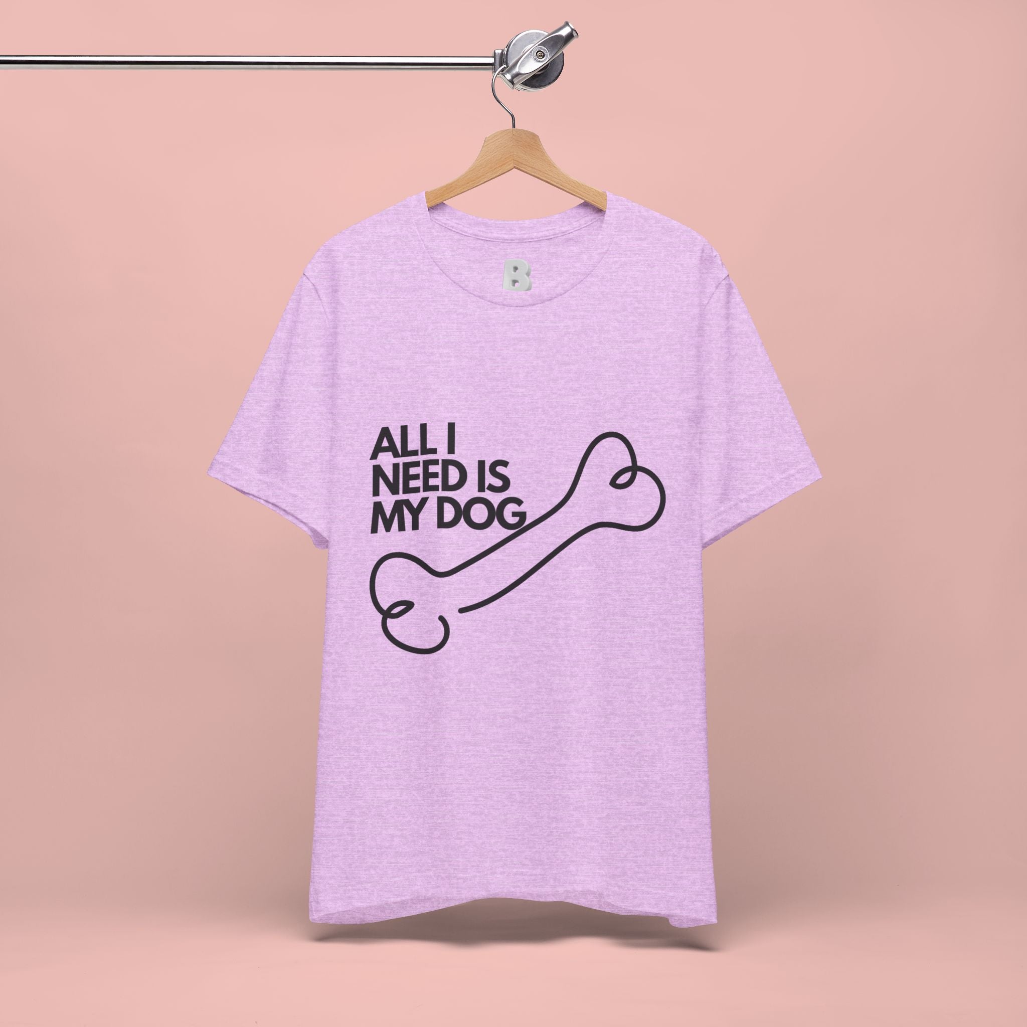 All I Need Is My Dog T-Shirt — Dog Lover Graphic Tee