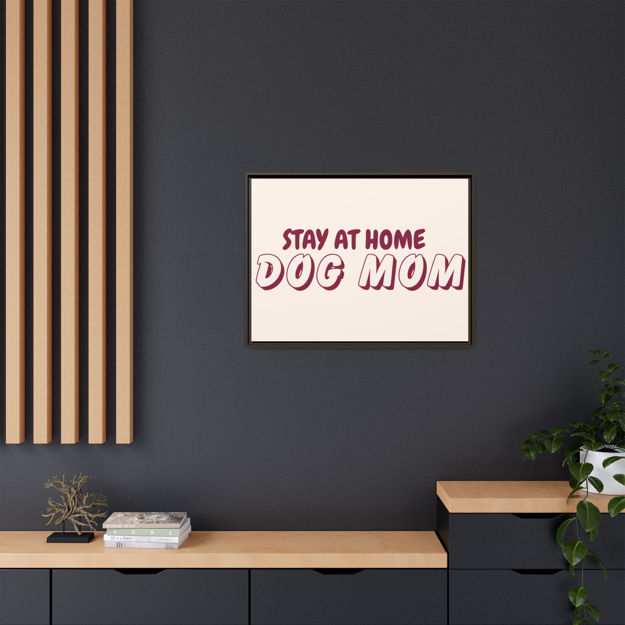 Stay At Home Dog Mom Framed Canvas Print