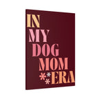 In My Dog Mom Era Matte Canvas Wall Art