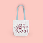 Life Is Better With Dogs Canvas Tote Bag