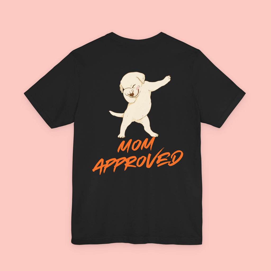 Mom Approved Tee — Cute Dabbing Puppy Graphic T-Shirt