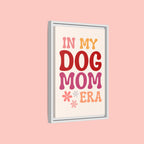 In My Dog Mom Era Framed Canvas Wall Art