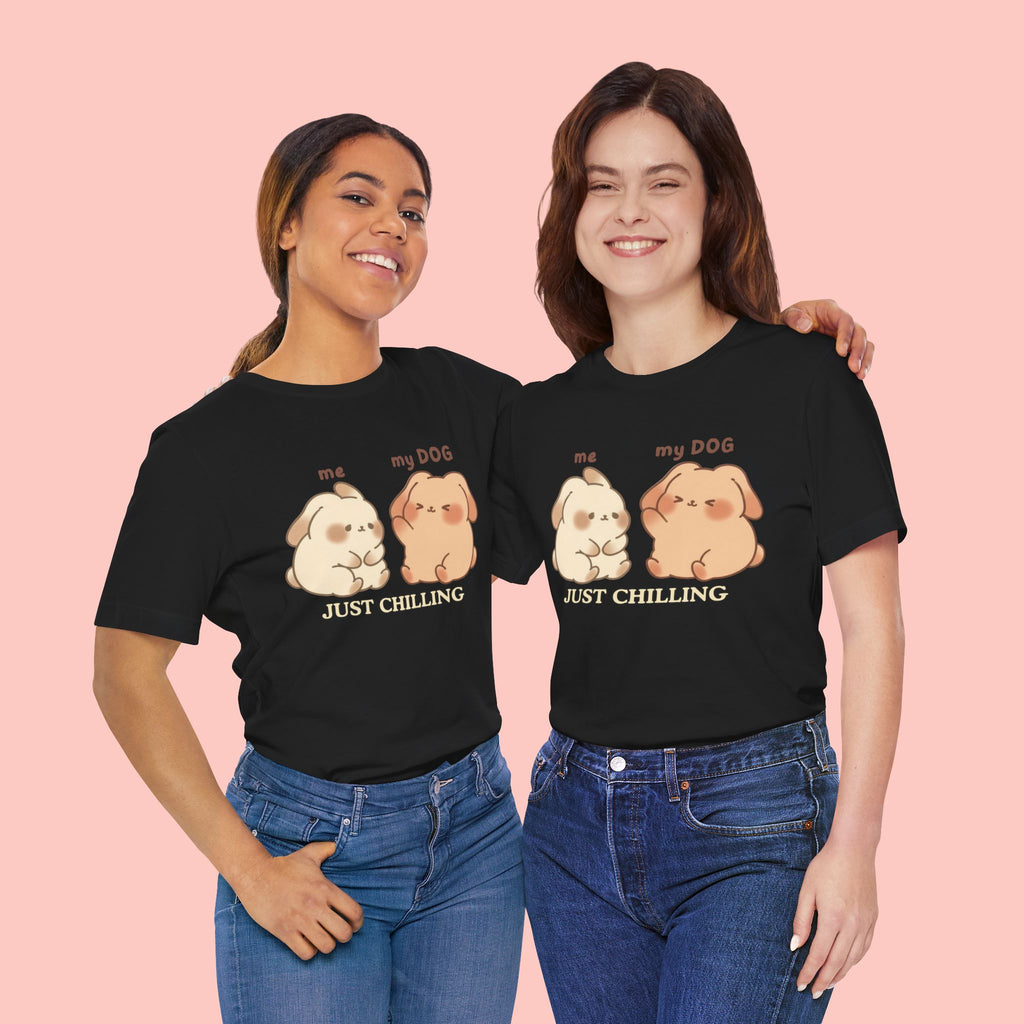 Just Chilling Dog T-Shirt — Cute Me & My Dog Matching Tee