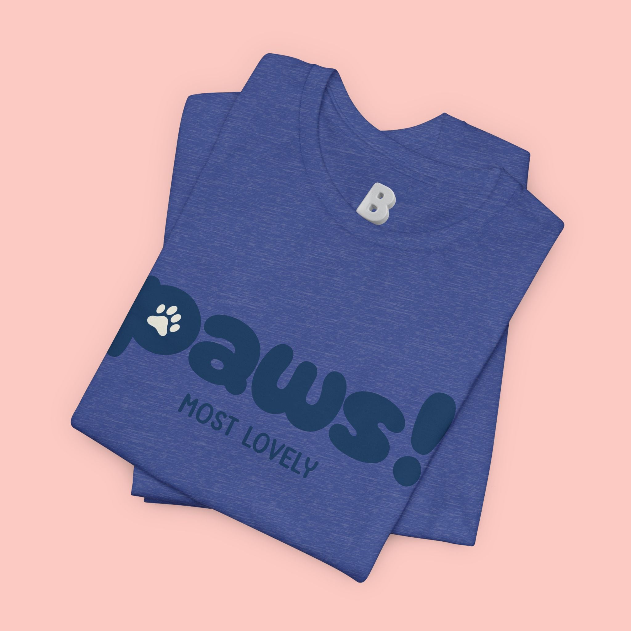 Paws! Cute Paw Print Tee — "Most Lovely" Graphic T-Shirt for Dog & Cat Lovers