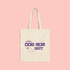 Dog Mom Tote Bag — "Doing Dog Mom Shit" Canvas Grocery & Everyday Tote