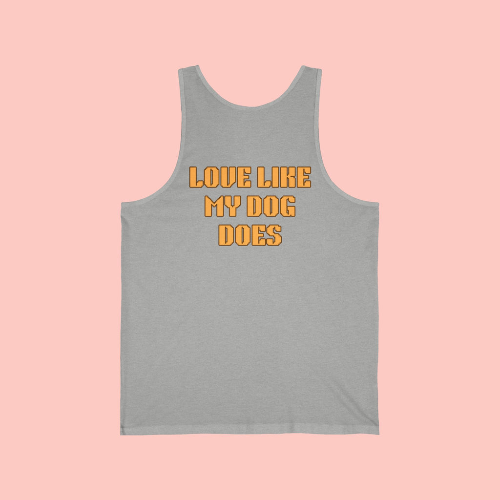 Love Like My Dog Does Tank Top — Funny Dog Lover Tank
