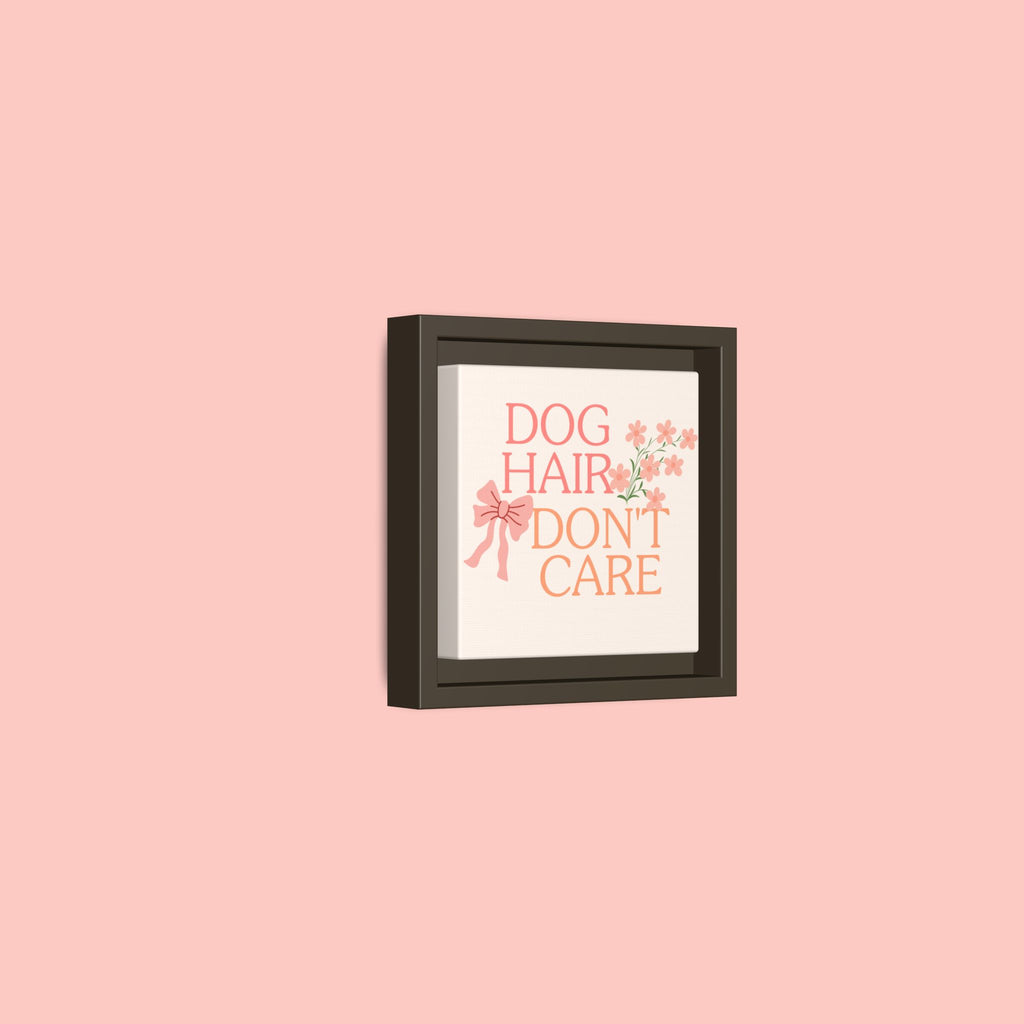 Dog Hair Don’t Care Framed Canvas Print