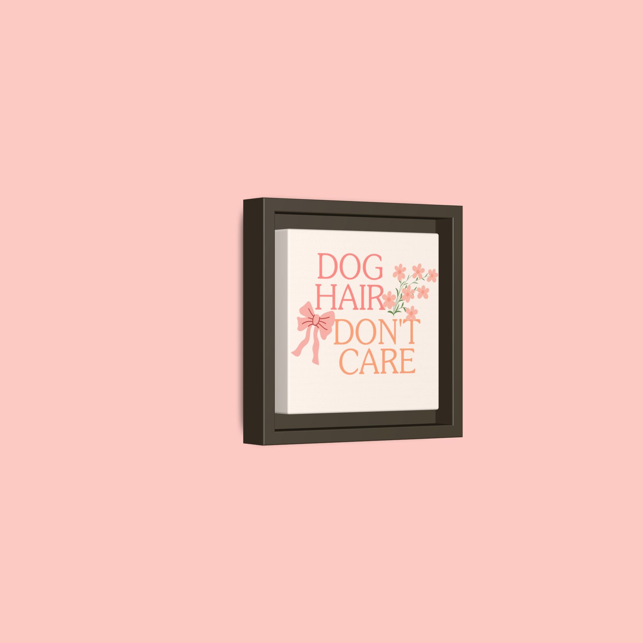 Dog Hair Don’t Care Framed Canvas Print