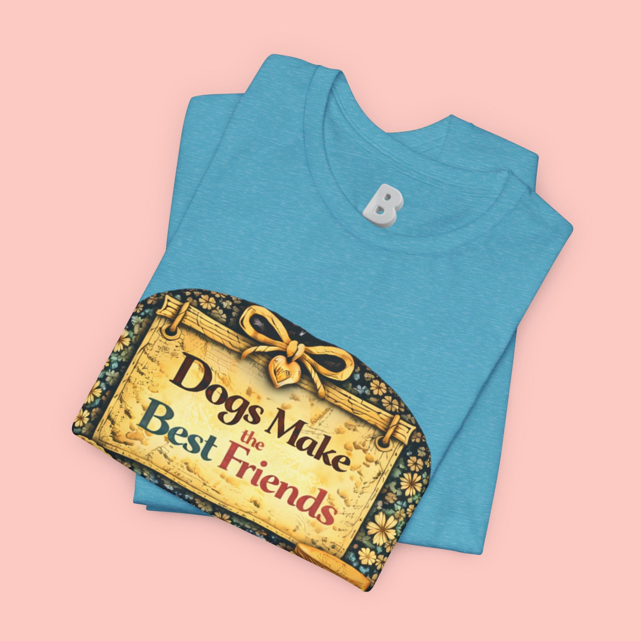 Dogs Make the Best Friends T-Shirt