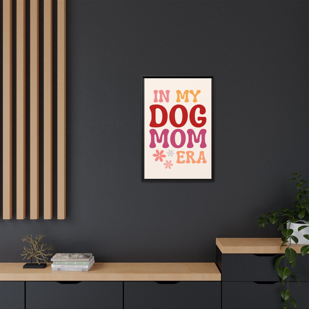 In My Dog Mom Era Framed Canvas Wall Art