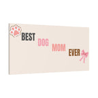 Best Dog Mom Ever Canvas Wall Art — Pink Paw & Bow Matte Stretched Canvas