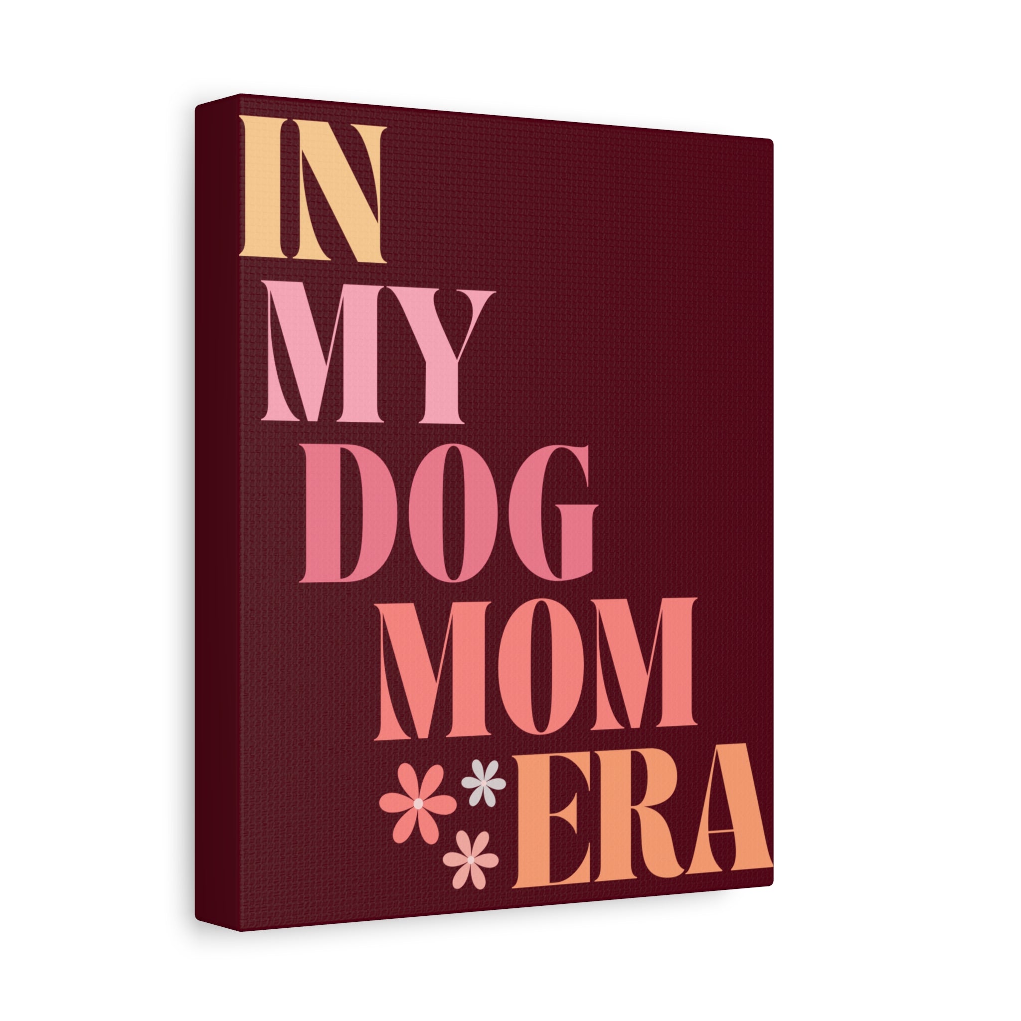 In My Dog Mom Era Matte Canvas Wall Art