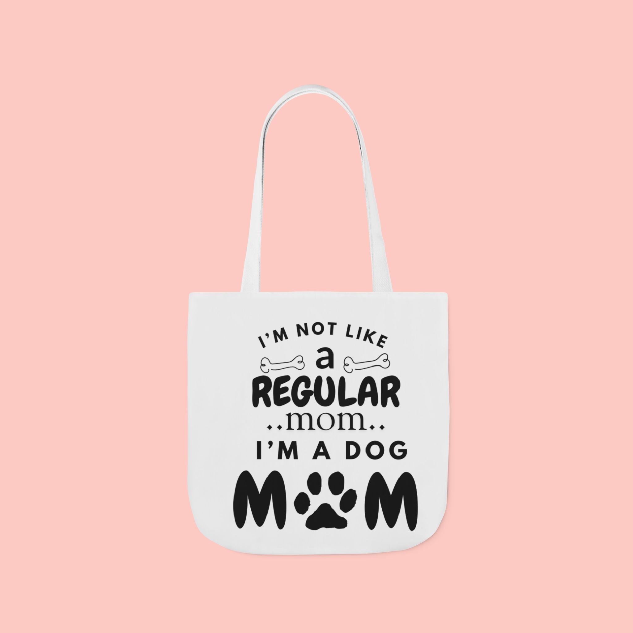 Dog Mom Canvas Tote Bag — “I’m Not Like a Regular Mom… I’m a Dog Mom”