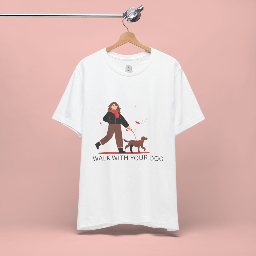 Walk With Your Dog Tee — Cute Dog Walking Graphic T-Shirt