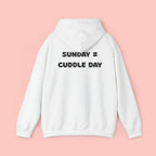 Cuddle Day Hoodie — “Sunday = Cuddle Day” Cozy Pullover