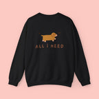 All I Need Is My Dog Sweatshirt