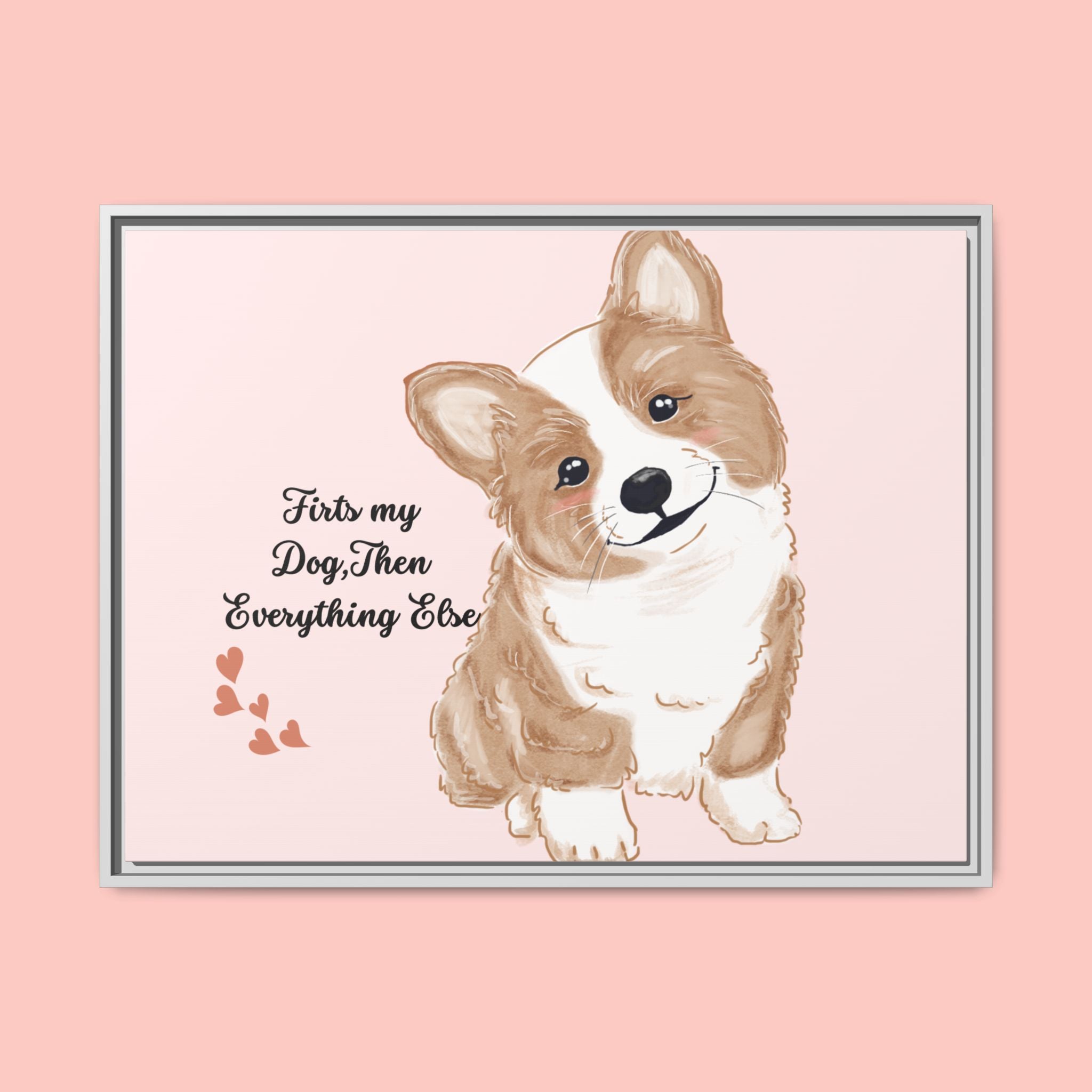 Framed Canvas Print — "First My Dog, Then Everything Else" Corgi Wall Art