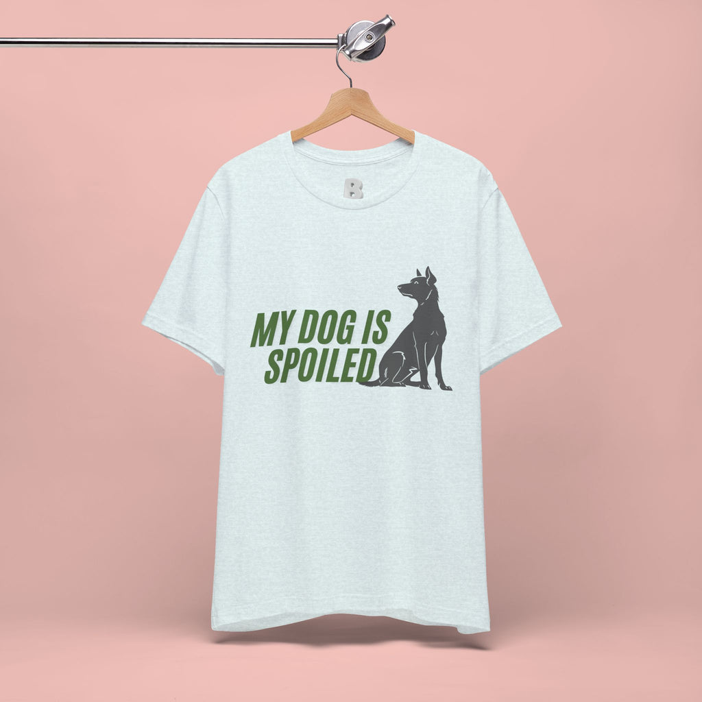 My Dog Is Spoiled T‑Shirt — Funny Dog Lover Tee with Sitting Dog Graphic