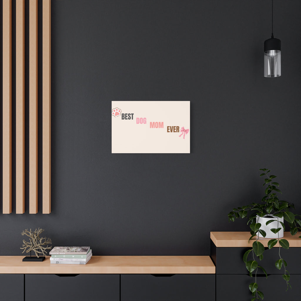 Best Dog Mom Ever Canvas Wall Art — Pink Paw & Bow Matte Stretched Canvas