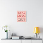 Dog Mom Club Canvas Wall Art — Pink Matte Stretched Canvas
