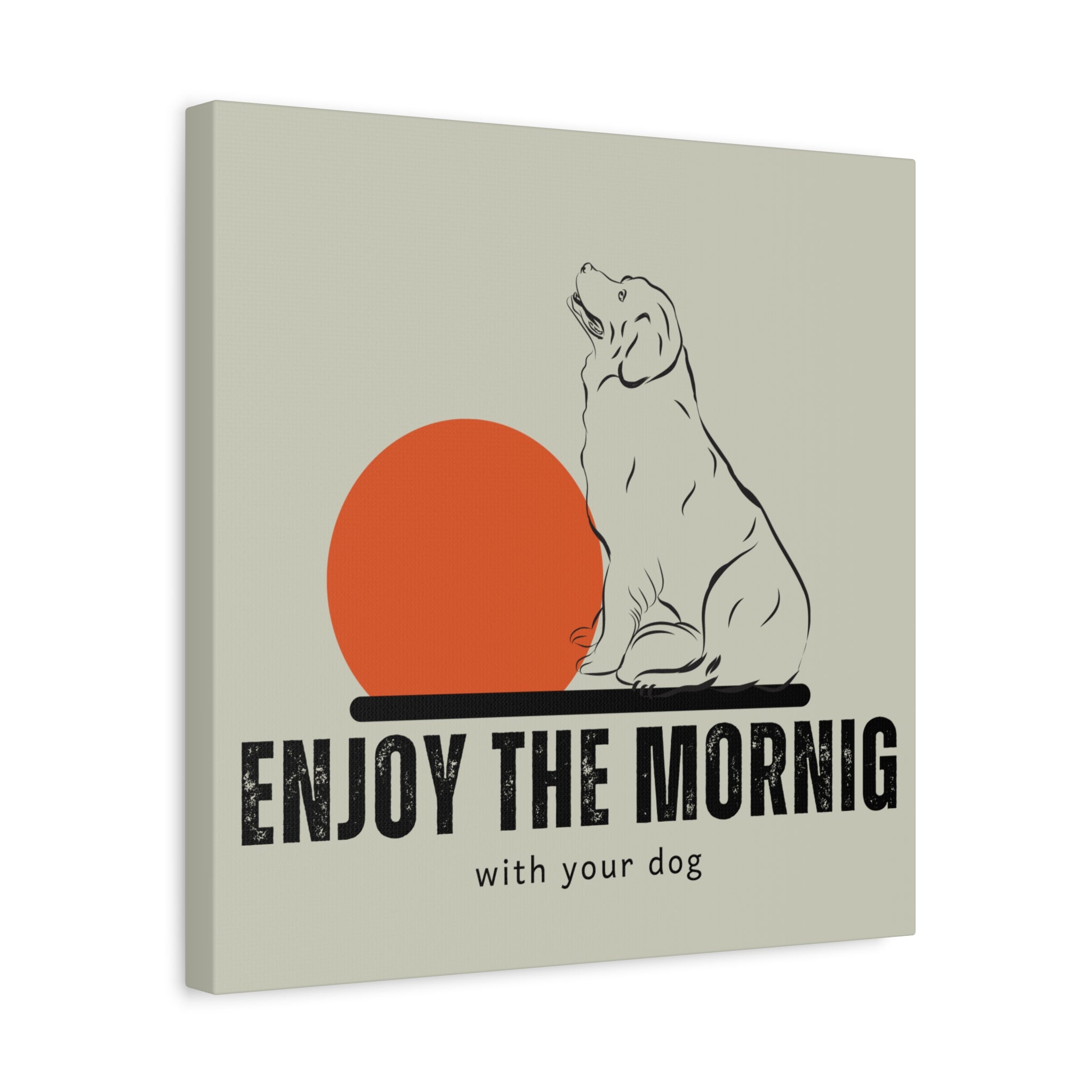 Enjoy the Morning with Your Dog Canvas