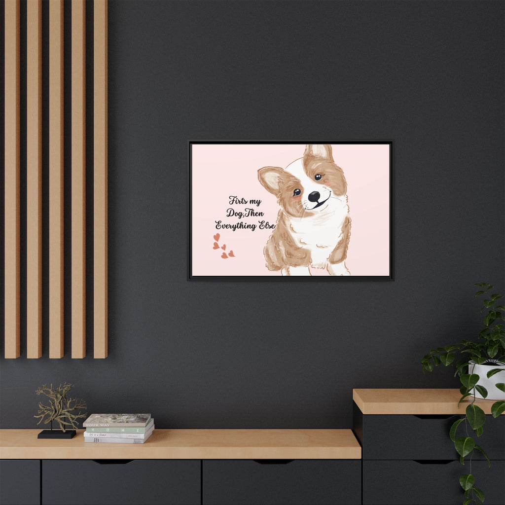 Framed Canvas Print — "First My Dog, Then Everything Else" Corgi Wall Art