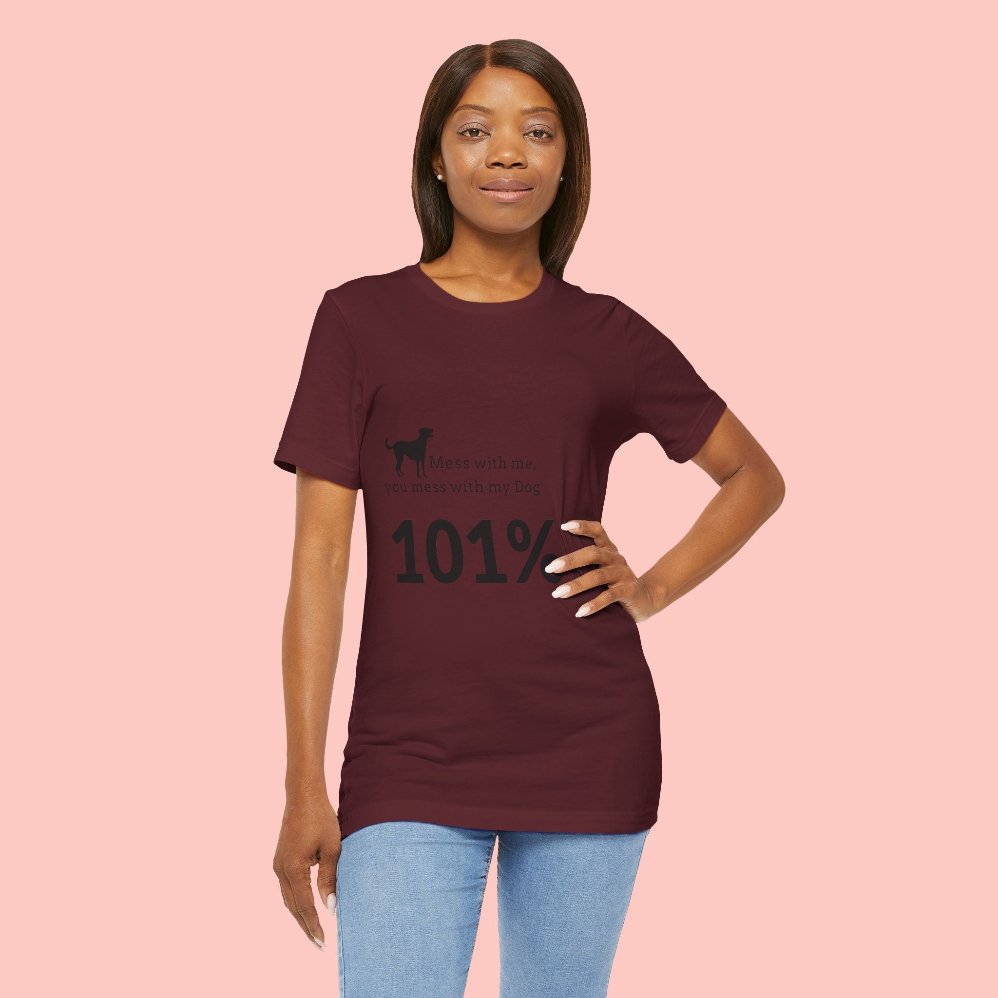 Dog Lover T‑Shirt — "Mess with me, you mess with my Dog 101% sure"