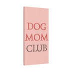 Dog Mom Club Canvas Wall Art — Pink Matte Stretched Canvas