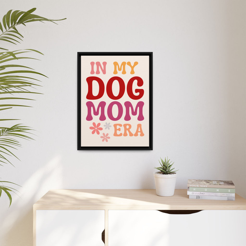In My Dog Mom Era Framed Canvas Wall Art