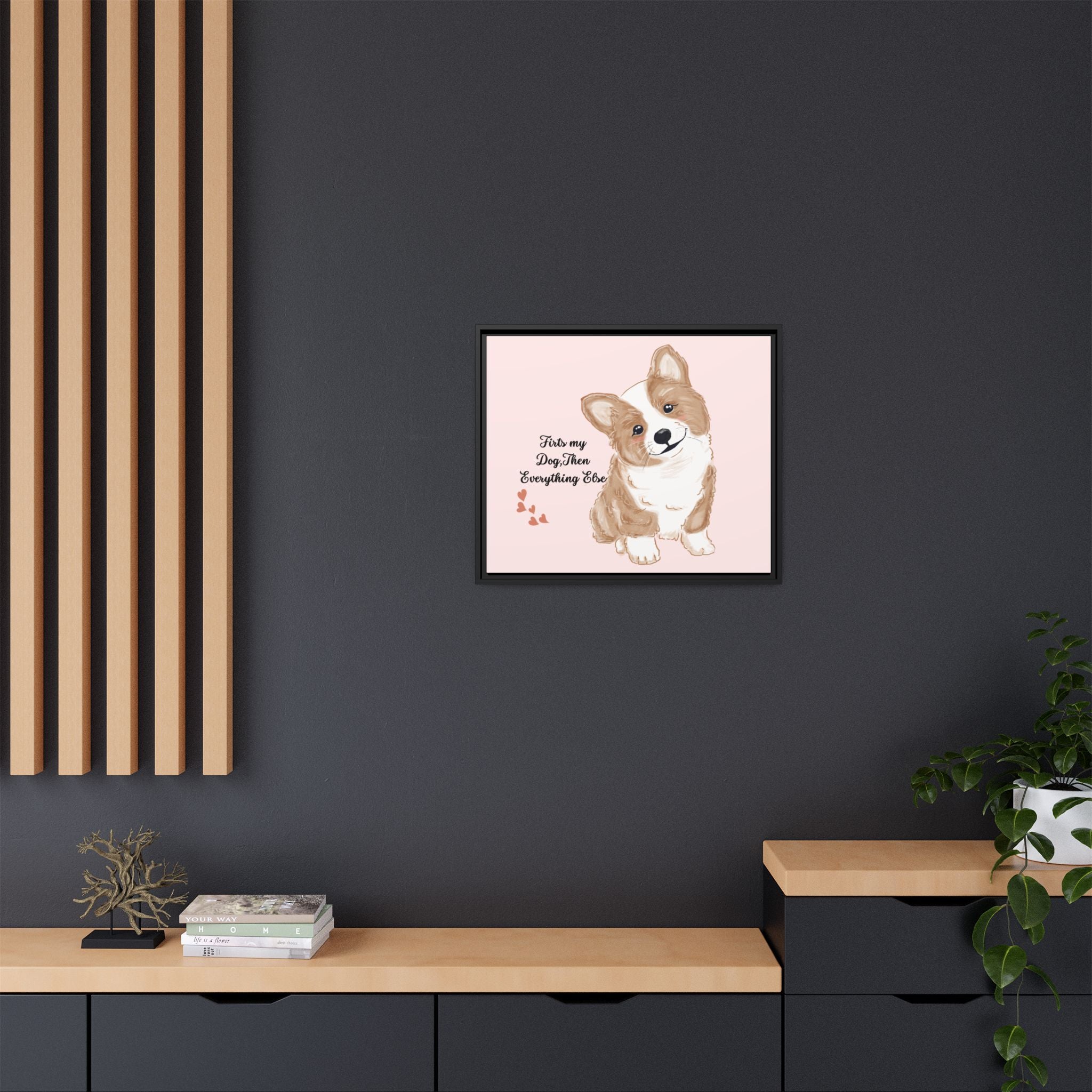 Framed Canvas Print — "First My Dog, Then Everything Else" Corgi Wall Art