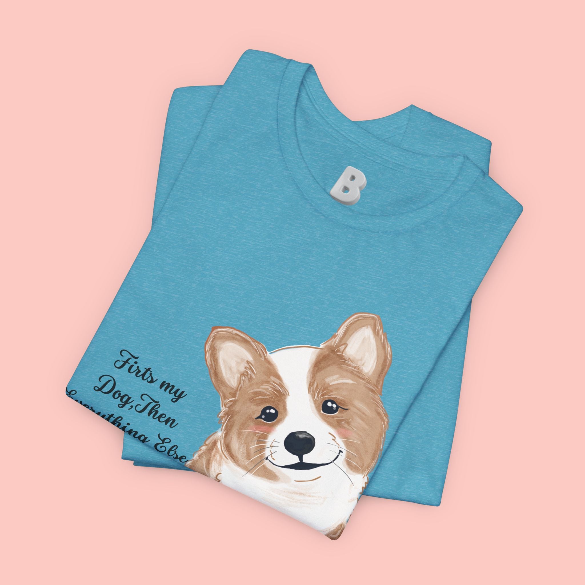 Corgi Love T-Shirt — "This my dog, then everything else" Cute Pet Tee