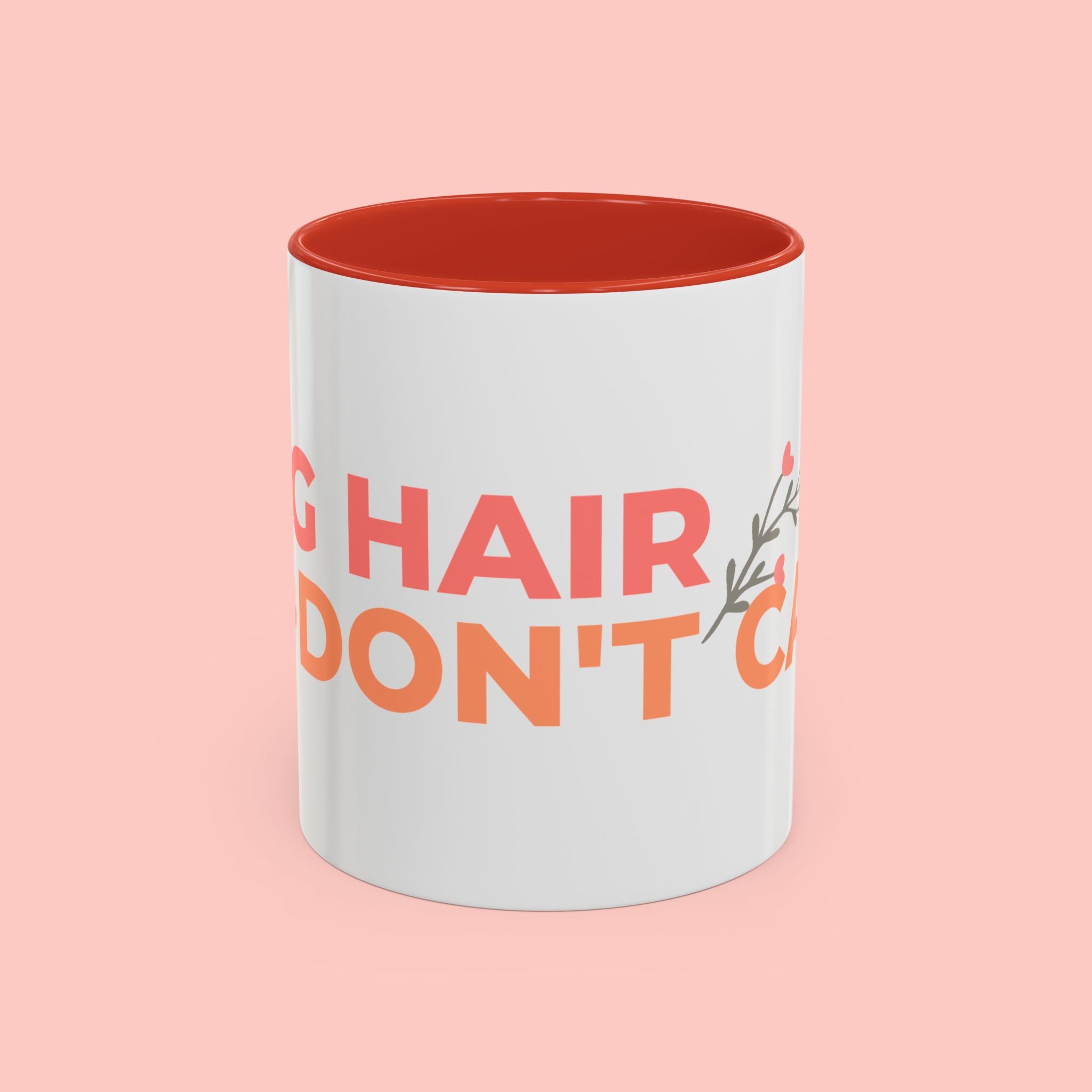 Accent Coffee Mug - "Growing Hair I Don't Care" Floral Script Coffee Mug