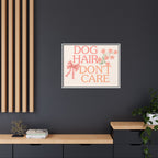 Dog Hair Don’t Care Framed Canvas Print