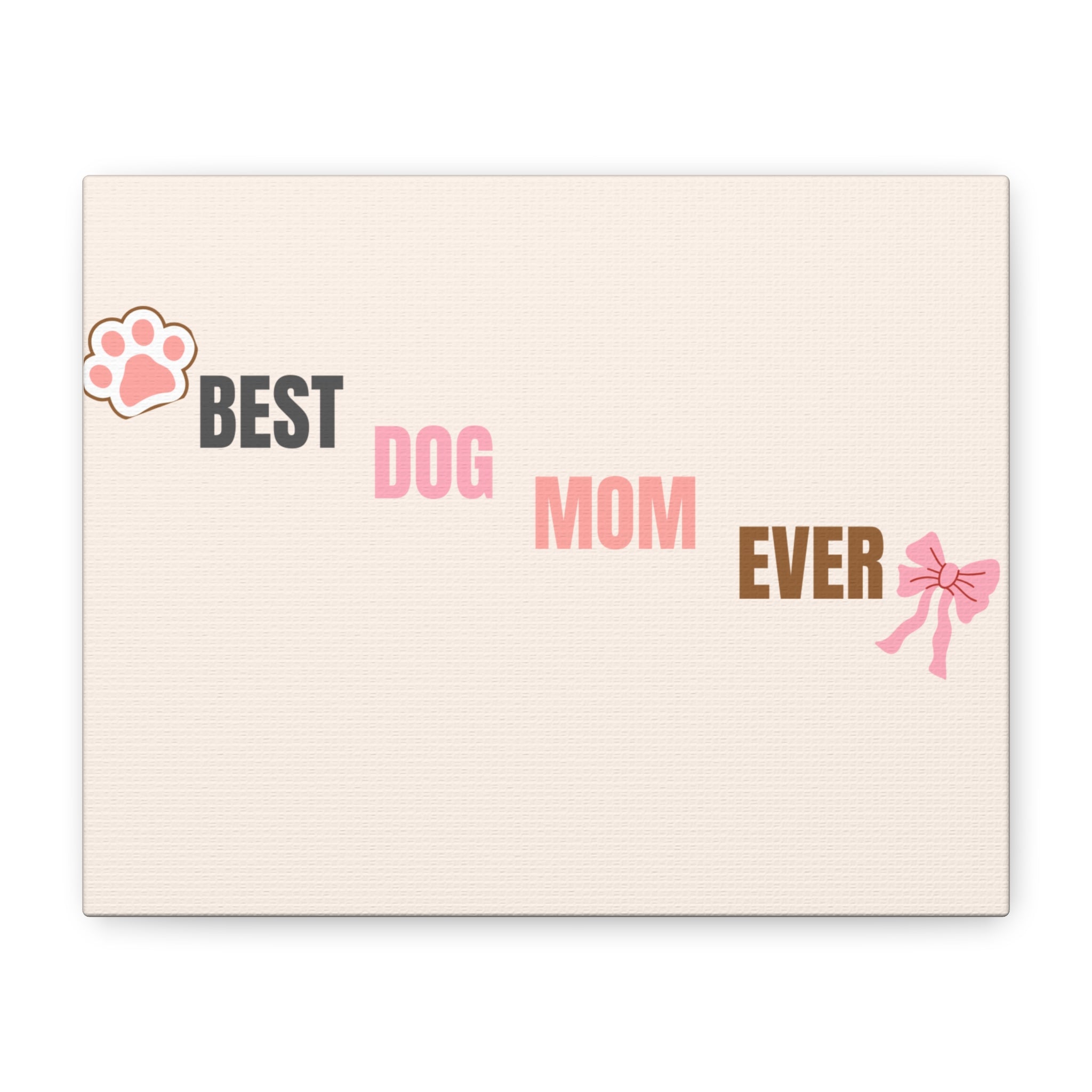Best Dog Mom Ever Canvas Wall Art — Pink Paw & Bow Matte Stretched Canvas