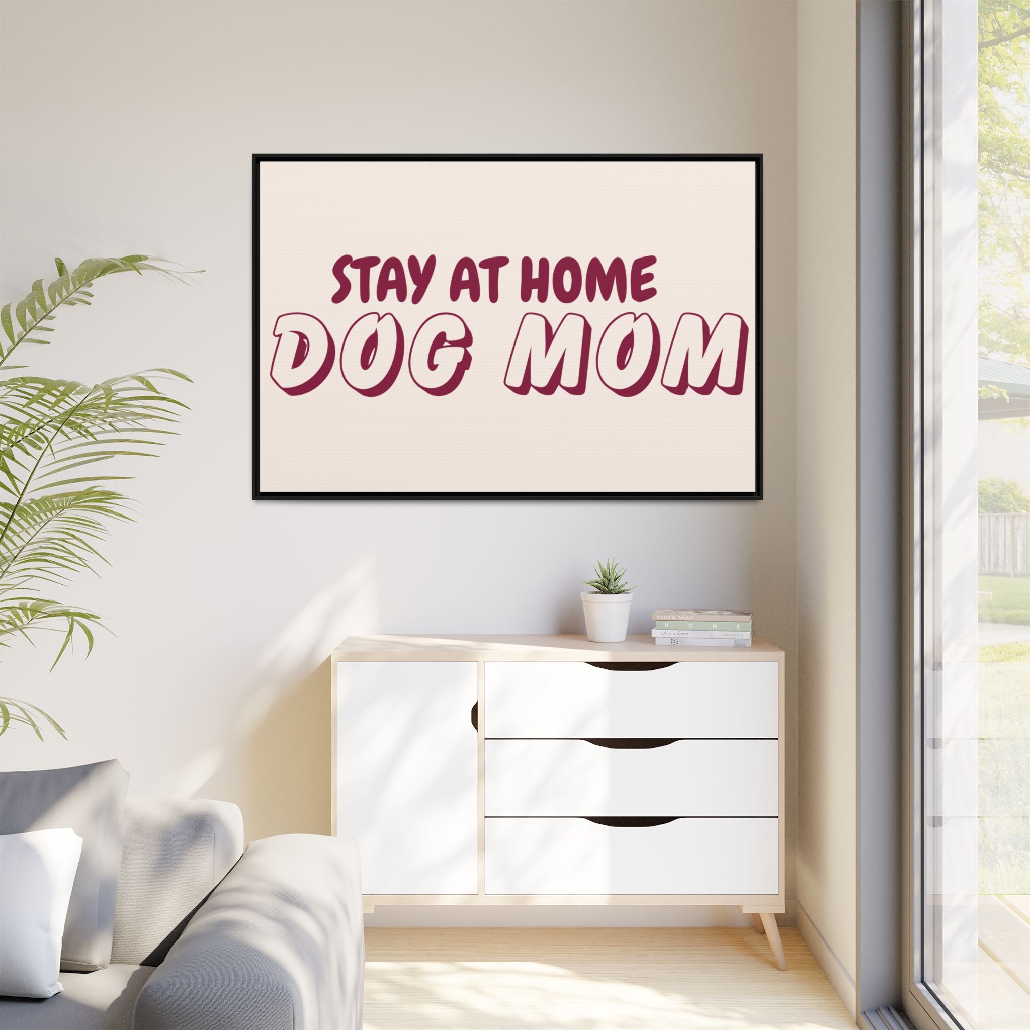 Stay At Home Dog Mom Framed Canvas Print