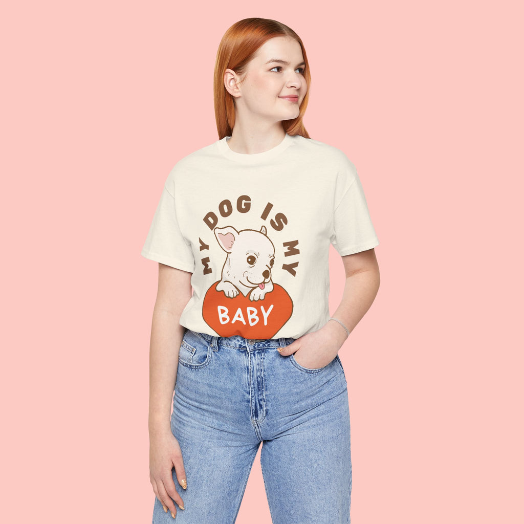 My Dog Is My Baby T-Shirt — Cute Puppy Heart Tee for Dog Lovers